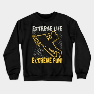 Extreme Life Extreme Fun Crewneck Sweatshirt